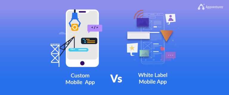 Custom vs White Label Mobile App: What to Consider?
