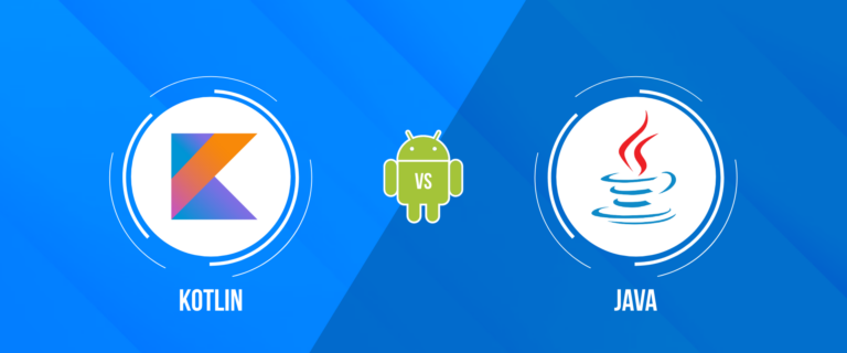 Java vs. Kotlin: Which Is Better for Android App Development?