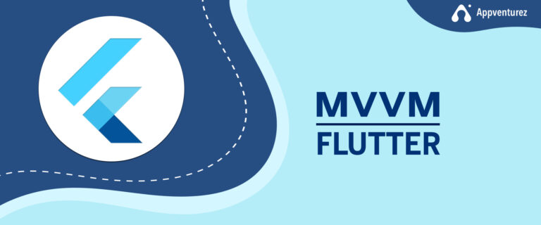 MVVM Architecture in Flutter: Layers, Examples & Best Practices