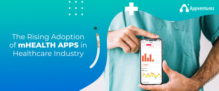 The Rising Adoption of mHealth Apps in Healthcare Industry