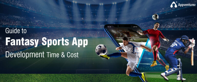Fantasy Sports App Development: Cost, Time, Features & Process