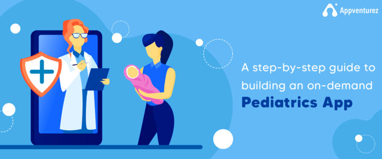 Guide to On-Demand Pediatrics App Development in 2026