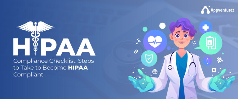 HIPAA Compliance Checklist: Steps to Take to Become HIPAA-Compliant