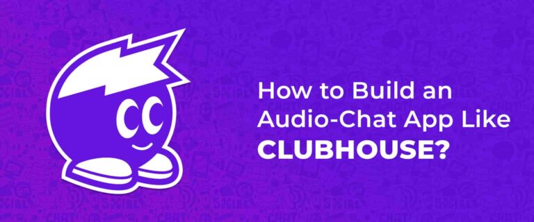How to Build a Voice Chat App Like Clubhouse: Complete Guide