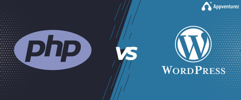PHP Vs WordPress: Which One’s Better for Your Business?