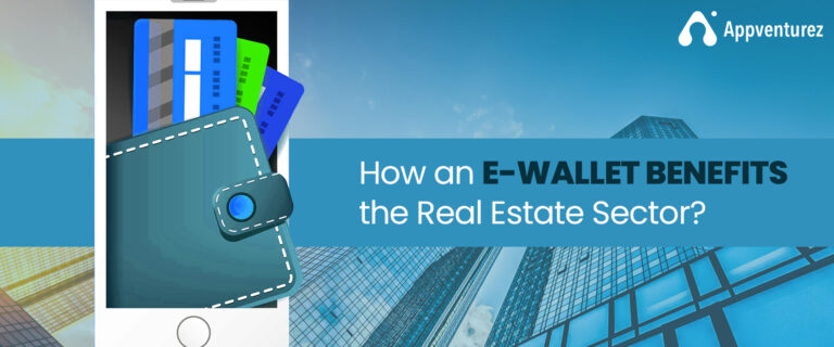 How E-Wallets Transform The Real Estate Industry?