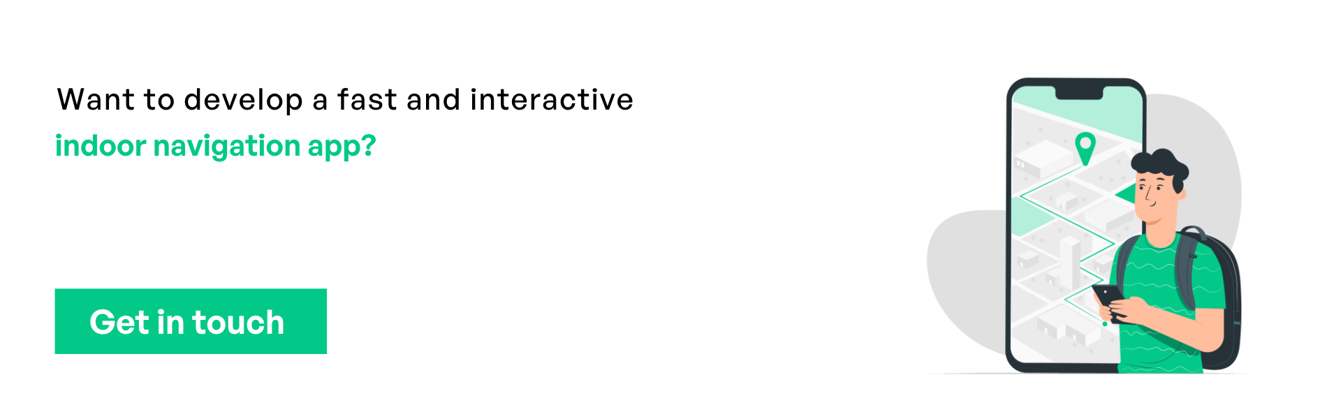 want to develop a fast and interactive indoor navigation app