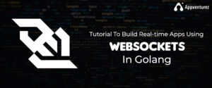 how to build real time apps using websockets in golang