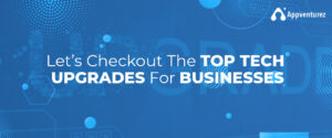 top tech upgrades for businesses
