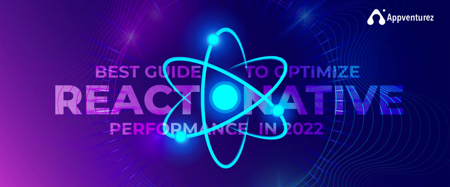 How To Optimize The Performance Of React Native App?