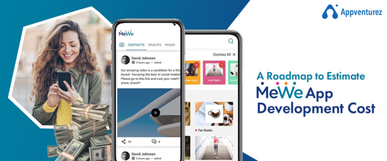 How Much Does It Cost to Build an App Like MeWe?