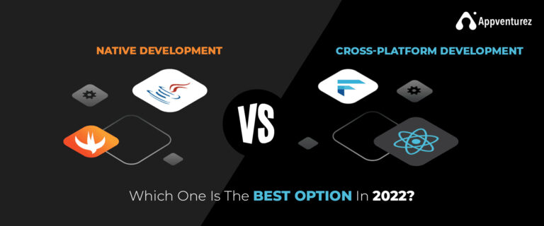 Native VS Cross-platform Development: Which One is The Best Option ?