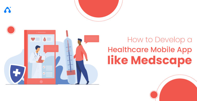 How to Build a Healthcare App Like Medscape
