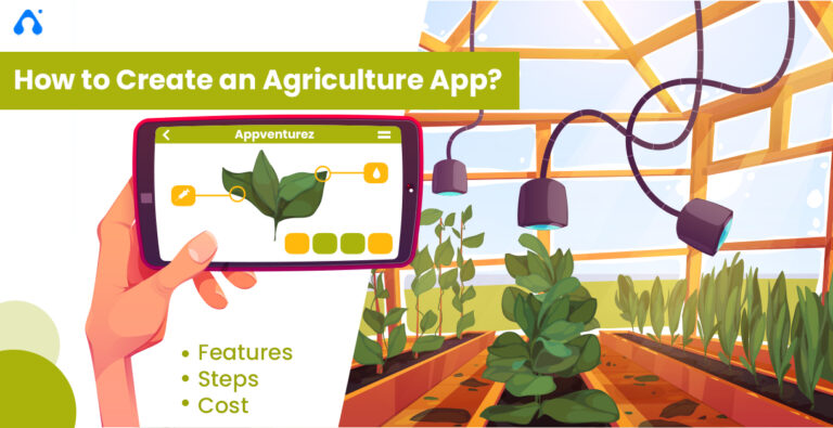 How to Build an Agriculture App: Features, Cost & Process