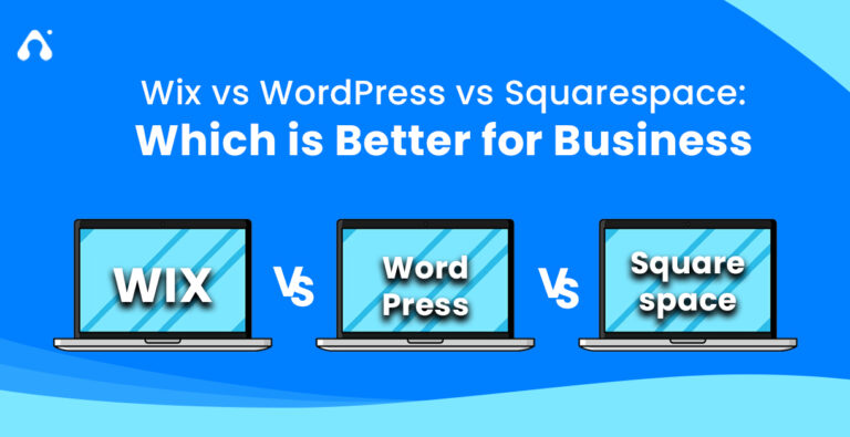 Wix vs WordPress vs Squarespace: Which is Better for Business In 2026