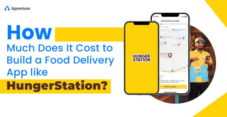 Cost to Develop a Food Delivery App Like HungerStation?