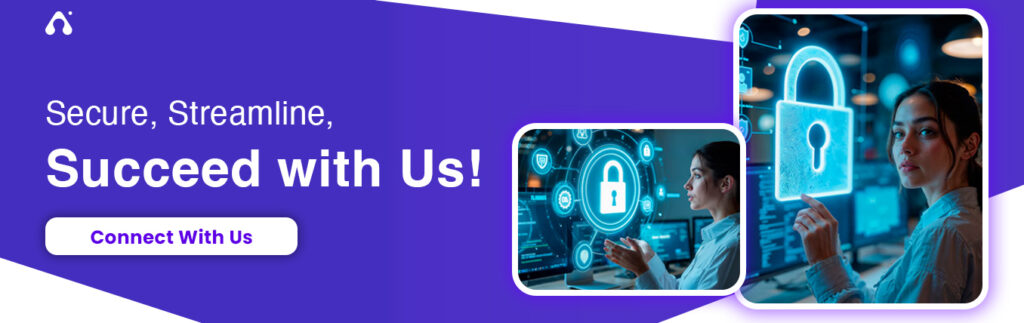 Secure, Streamline, Succeed with Us! 