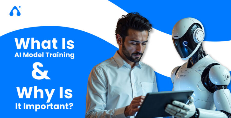 Guide to AI Model Training: Process, Types, Benefits & Best Practices