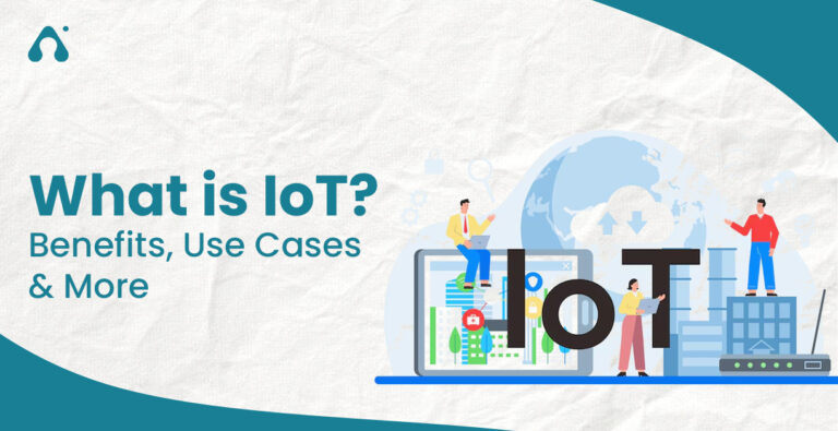 What is IoT? Key Benefits, Applications & Future Insights