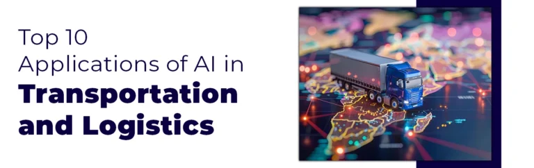 Top AI Applications in Transportation and Logistics – 2026