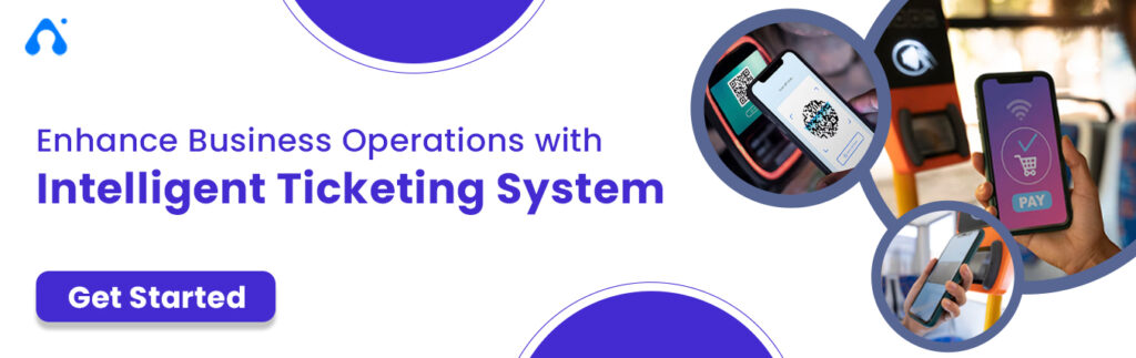Enhance Business Operations with Intelligent Ticketing