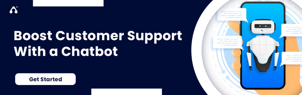 Boost Customer Support With a Chatbot- cta