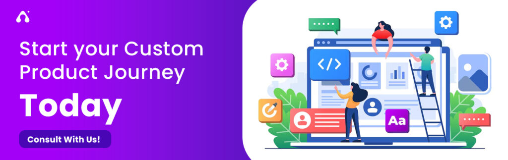 Start your Custom Product Journey Today - CTA