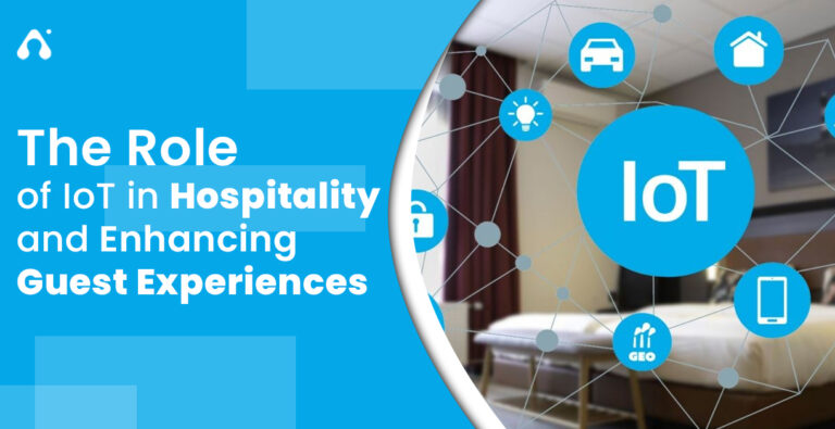 IoT in Hospitality: Real-World Uses & Business Impact