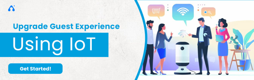 Upgrade Guest Experience Using IoT- CTA