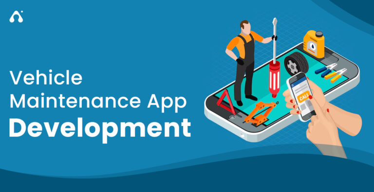 How to Build a Vehicle Maintenance App: Complete Guide
