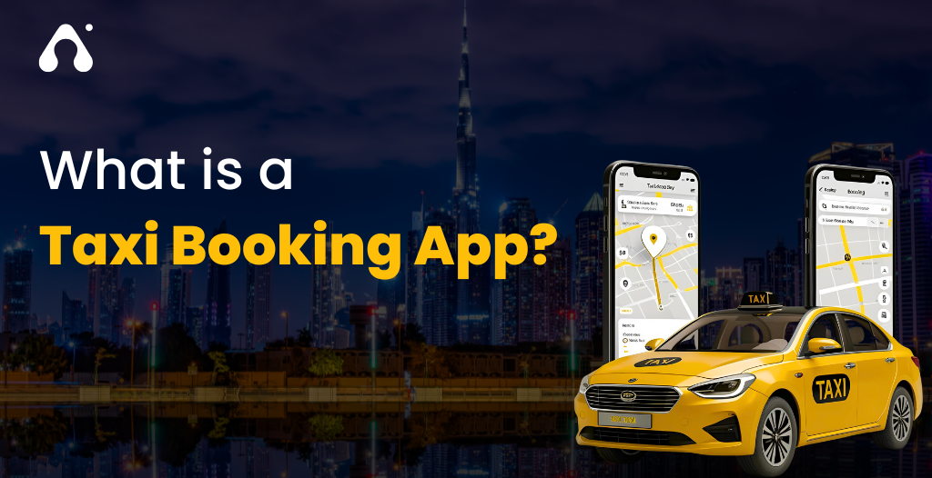 What is a Taxi Booking App