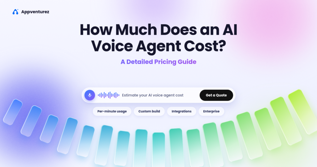 How Much Does an AI Voice Agent Cost: Complete Breakdown
